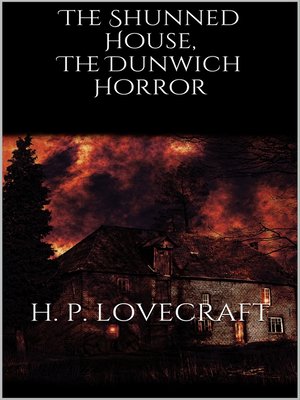 cover image of The Shunned House, the Dunwich Horror